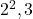 2^2, 3