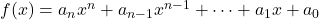  f(x) = a_nx^n + a_{n-1}x^{n-1} + \dots + a_1x + a_{0}